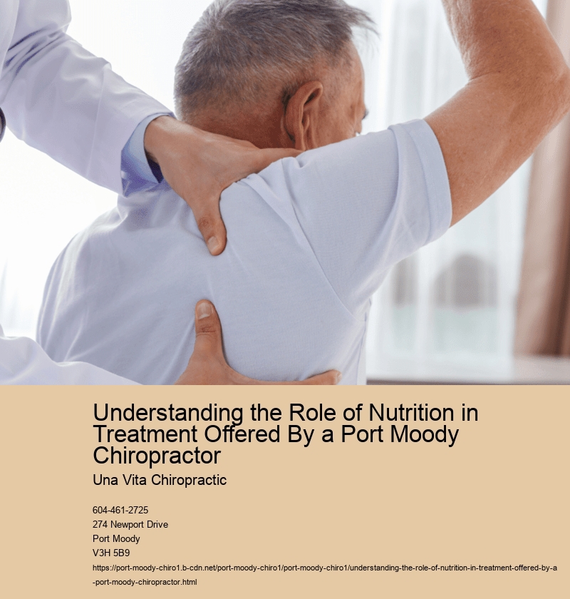 Understanding the Role of Nutrition in Treatment Offered By a Port Moody Chiropractor 
